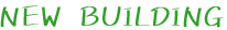 NEW BUIDING